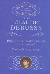 Claude Debussy: Prelude A L'Apres-Midi D'Un Faune/Trois Nocturnes (noty, partitura, orchestr)