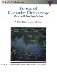 Songs Of Claude Debussy Volume II: Medium Voice (noty, střední hlas, klavír)