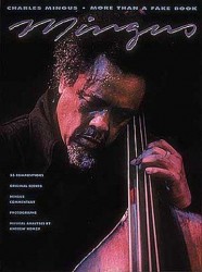 Charles Mingus: More Than A Fake Book (noty, melodická linka & texty, s akordovými značkami)