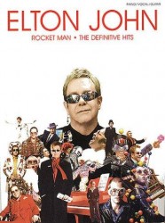 Elton John: Rocket Man - The Definitive Hits (noty, akordy, texty, klavír, kytara, zpěv)