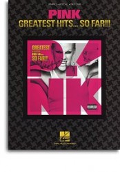 Pink: Greatest Hits So Far! (noty, akordy, texty, klavír, kytara, zpěv)