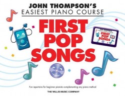 John Thompson's Easiest Piano Course: First Pop Songs (noty na sólo klavír)