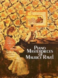 Maurice Ravel: Piano Masterpieces (noty na sólo klavír)
