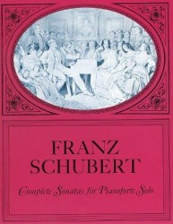 Franz Schubert: Complete Sonatas For Pianoforte Solo (noty na sólo klavír)