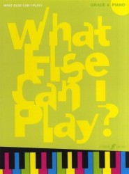 What Else Can I Play - Grade 4 Piano (noty na sólo klavír)