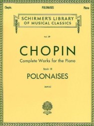Frederic Chopin: Complete Works For The Piano Book III Polonaises (noty na sólo klavír)