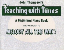 John Thompson's Melody All The Way Preparatory Book (noty na sólo klavír)