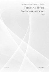 Thomas Hyde: Sweet Was The Song (Novello New Choral Series) (noty na sborový zpěv SATB) - SADA 5 ks