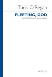 Tarik O'Regan: Fleeting, God (noty na sborový zpěv SATB) - SADA 5 ks