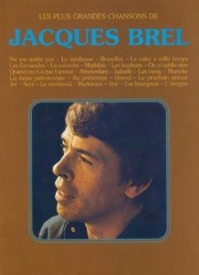 Jacques Brel: Les Plus Grandes Chansons de Jacques Brel (noty na zpěv, klavír)
