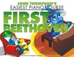 John Thompson's Easiest Piano Course: First Beethoven (noty na sólo klavír)