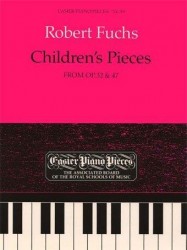 Robert Fuchs: Children’s Pieces from Op.32 And Op. 47 (noty na sólo klavír)