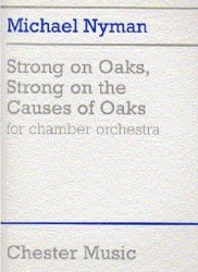 Michael Nyman: Strong On Oaks, Strong On The Causes Of Oaks (noty, komorní orchestr)