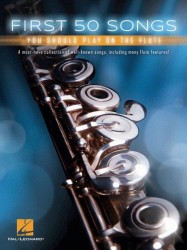 First 50 Songs You Should Play On The Flute (noty na příčnou flétnu)