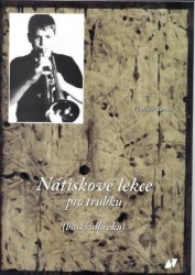 Vladimír Beneš: Nátiskové lekce pro trubku (baskřídlovku)