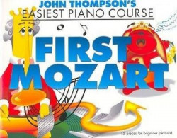 John Thompson's Easiest Piano Course: First Mozart (noty na snadný klavír)