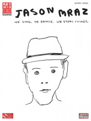 Jason Mraz: We Sing, We Dance, We Steal Things. (noty, tabulatury na kytaru)
