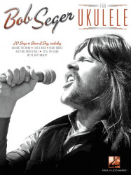 Bob Seger for Ukulele (noty, melodická linka, akordy)