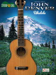 Strum & Sing: John Denver (akordy na ukulele, texty písní)