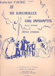 Gabriel Fauré: 6 Barcarolles Et 5 Impromptus (noty na klavír)