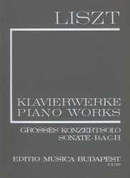 Franz Liszt: Piano Works -  Grosses Konzertsolo, Sonate, B-A-C-H (noty na klavír)