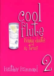 Heather Hammond: Cool flute - Funky duets & trios 2 (noty na příčnou flétnu)