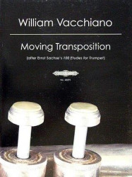 William Vacchiano: Moving Transpositions, after Ernst Sachse's 100 Etudes (noty na trubku)