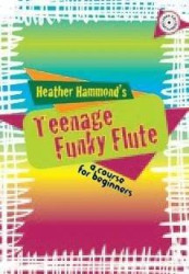 Heather Hammond: Teenage Funky Flute - Student (noty na příčnou flétnu)(+audio)